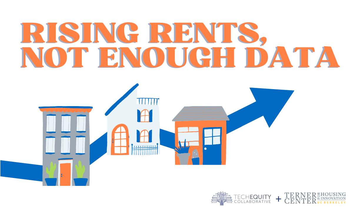 Text: Rising Rents, Not Enough Data; TechEquity + Terner Center Logos